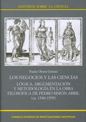 E-book, Los negocios y las ciencias : lógica, argumentación y metodología en la obra filosófica de Pedro Simón Abril (ca. 1540-1595), CSIC, Consejo Superior de Investigaciones Científicas