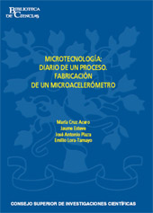 E-book, Microtecnología : diario de un proceso : fabricación de un microacelerómetro, CSIC, Consejo Superior de Investigaciones Científicas