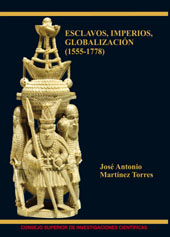 E-book, Esclavos, imperios, globalización (1555-1778), Martínez Torres, José Antonio, CSIC, Consejo Superior de Investigaciones Científicas