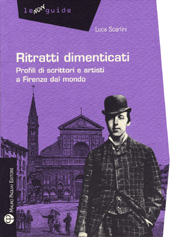 E-book, Ritratti dimenticati : profili di scrittori e artisti a Firenze dal mondo, Scarlini, Luca, 1966-, Polistampa