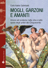 E-book, Mogli, garzoni e amanti : amore ed erotismo nella vita e nelle opere degli artisti del Cinquecento, Mauro Pagliai