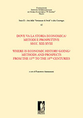 E-book, Dove va la storia economica? : Metodi e prospettive : secc. XIII-XVIII = Where is Economic History Going? : Methods and Prospects from the 13th to the 18th Centuries, Firenze University Press
