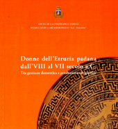 E-book, Donne dell'Etruria padana dall'VIII al VII secolo a.C. : tra gestione domestica e produzione artigianale, All'insegna del giglio