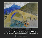 E-book, Il fascino e la funzione : il Ponte della Maddalena detto del diavolo, M. Pacini Fazzi