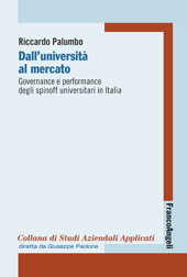 E-book, Dall'università al mercato : governance e performance degli spinoff universitari in Italia, Palumbo, Riccardo, Franco Angeli