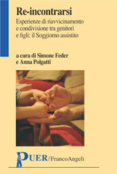 E-book, Re-incontrarsi : esperienze di riavvicinamento e condivisione tra genitori e figli : il soggiorno assistito, Franco Angeli