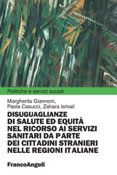 E-book, Disuguaglianze di salute ed equità nel ricorso ai servizi sanitari da parte dei cittadini stranieri nelle regioni italiane, Franco Angeli