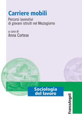 eBook, Carriere mobili : percorsi lavorativi di giovani istruiti nel Mezzogiorno, Franco Angeli