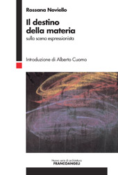 E-book, Il destino della materia sulla scena espressionista, Noviello, Rossana, Franco Angeli