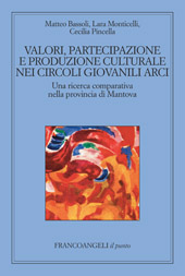 E-book, Valori, partecipazione e produzione culturale nei circoli giovanili ARCI : una ricerca comparativa nella provincia di Mantova, Franco Angeli