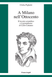 E-book, A Milano nell'Ottocento : il lavorio scientifico e il giornalismo di Carlo Cattaneo, Franco Angeli