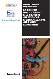 eBook, Le agenzie per il lavoro e le risposte strategiche e organizzative alla crisi economica, Franco Angeli