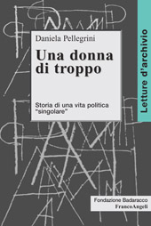 eBook, Una donna di troppo : storia di una vita politica "singolare", Franco Angeli