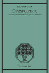 eBook, Openpolitica : il discorso dei politici italiani nell'era di Twitter, Spina, Stefania, Franco Angeli