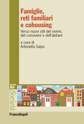 E-book, Famiglie, reti familiari e cohousing : verso nuovi stili del vivere, del convivere e dell'abitare, Franco Angeli