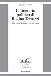 eBook, L'itinerario politico di Regina Terruzzi : dal mazzinianesimo al fascismo, Franco Angeli