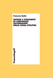 E-book, Sistemi e strumenti di corporate governance nelle local utilities, Badia, Francesco, Franco Angeli