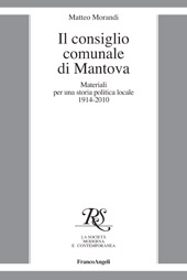 eBook, Il Consiglio comunale di Mantova : materiali per una storia politica locale, 1914-2010, Franco Angeli