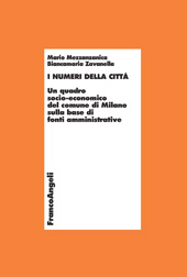 eBook, I numeri della città : un quadro socio-economico del comune di Milano sulla base di fonti amministrative, Franco Angeli