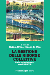 E-book, La gestione delle risorse collettive : Italia settentrionale, secoli XII-XVIII, Franco Angeli