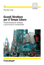 E-book, Grandi strutture per il tempo libero : trasformazione urbana e governance territoriale, Franco Angeli