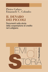 eBook, Il denaro dei piccoli : documenti sulla storia della cooperazione di credito nel Lodigiano, Franco Angeli