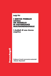 eBook, I servizi pubblici locali : un modello di governance multidimensionale : i risultati di una ricerca empirica, Franco Angeli