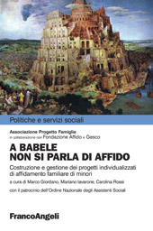E-book, A Babele non si parla di affido : costruzione e gestione dei progetti individualizzati di affidamento familiare di minori, Franco Angeli