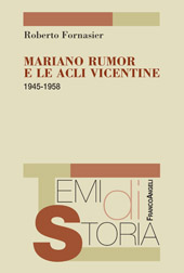 E-book, Mariano Rumor e le ACLI vicentine : 1945-1958, Fornasier, Roberto, Franco Angeli