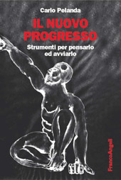 E-book, Il nuovo progresso : strumenti per pensarlo ed avviarlo, Pelanda, Carlo, Franco Angeli