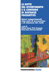 eBook, Le rotte del divertimento e il consumo di sostanze psicoattive : nuovi comportamenti, interventi di prevenzione e di riduzione dei rischi, Franco Angeli