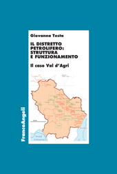 E-book, Il distretto petrolifero : struttura e funzionamento : il caso Val d'Agri, Testa, Giovanna, Franco Angeli