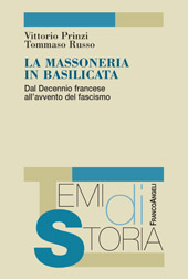 E-book, La massoneria in Basilicata : dal decennio francese all'avvento del fascismo, Prinzi, Vittorio, Franco Angeli