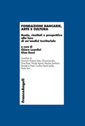 eBook, Fondazioni bancarie, arte e cultura : ruolo, risultati e prospettive alla luce di un'analisi territoriale, Franco Angeli