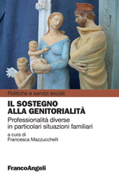 E-book, Il sostegno alla genitorialità : professionalità diverse in particolari situazioni familiari, Franco Angeli