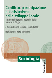 E-book, Conflitto, partecipazione e decisionismo nello sviluppo locale : il caso delle grandi opere in Italia, Francia e Belgio, Franco Angeli