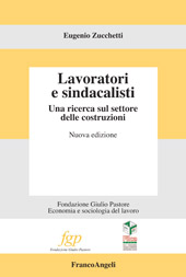 E-book, Lavoratori e sindacalisti : una ricerca sul settore delle costruzioni, Zucchetti, Eugenio, Franco Angeli