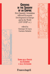 eBook, Growing in the shadow of an empire : how Spanish colonialism affected economic development in Europe and in the world (XVIth-XVIIIth cc.), Franco Angeli