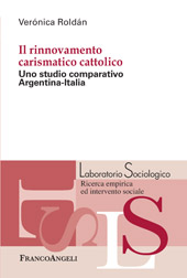 eBook, Il rinnovamento carismatico cattolico : uno studio comparativo Argentina-Italia, Roldán, Verónica, Franco Angeli