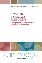 E-book, Stalking e violenza alle donne : le risposte dell'ordinamento, gli ordini di protezione, Franco Angeli