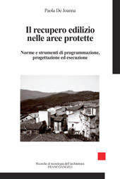 E-book, Il recupero edilizio nelle aree protette : norme e strumenti di programmazione, progettazione ed esecuzione, Franco Angeli