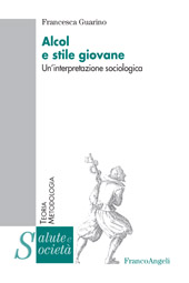 E-book, Alcol e stile giovane : un'interpretazione sociologica, Guarino, Francesca, Franco Angeli