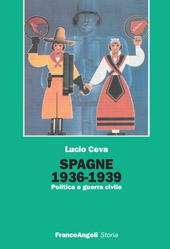 eBook, Spagne 1936-1939: politica e guerra civile, Ceva, Lucio, Franco Angeli