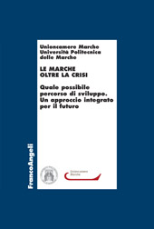 E-book, Le Marche oltre la crisi : quale possibile percorso di sviluppo : un approccio integrato per il futuro, Franco Angeli