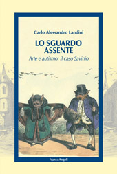 eBook, Lo sguardo assente : arte e autismo : il caso Savinio, Franco Angeli