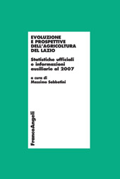 E-book, Evoluzione e prospettive dell'agricoltura del Lazio : statistiche ufficiali e informazioni ausiliarie al 2007, Franco Angeli