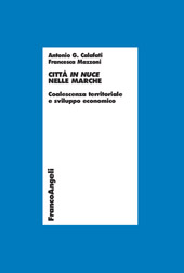 eBook, Città in nuce nelle Marche : coalescenza territoriale e sviluppo economico, Franco Angeli