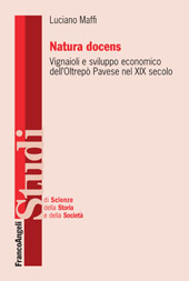 E-book, Natura docens : vignaioli e sviluppo economico dell'Oltrepò pavese nel XIX secolo, Maffi, Luciano, Franco Angeli