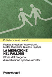 E-book, La mediazione nel pallone : storia del Progetto di mediazione sportiva all'Inter, Franco Angeli