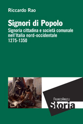 E-book, Signori di popolo : signoria cittadina e società comunale nell'Italia nord-occidentale, 1275-1350, Franco Angeli